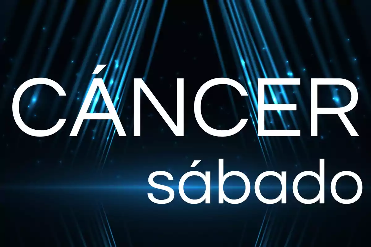Texto CÁNCER y sábado en letras blancas sobre un fondo oscuro con luces azules brillantes.
