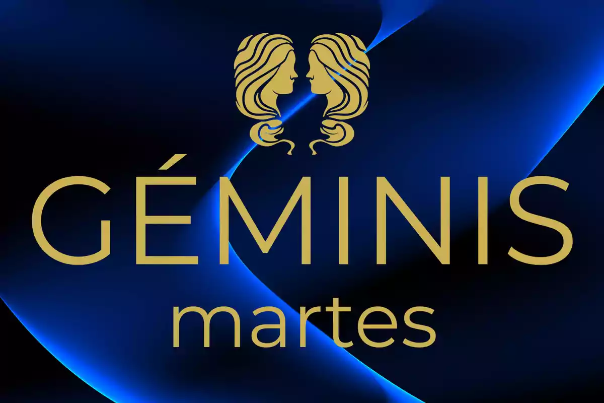 Imagen con fondo azul oscuro y líneas brillantes, muestra el símbolo dorado de Géminis con dos rostros enfrentados y las palabras GÉMINIS martes en letras grandes y doradas.