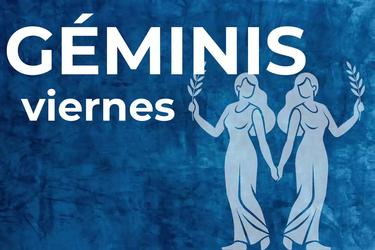 Imagen con fondo azul, texto grande que dice Géminis viernes y dos figuras femeninas idénticas tomadas de la mano sosteniendo ramas
