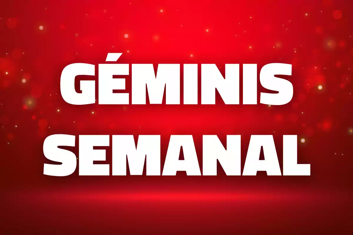 Texto en letras blancas que dice Géminis semanal sobre un fondo rojo con destellos.