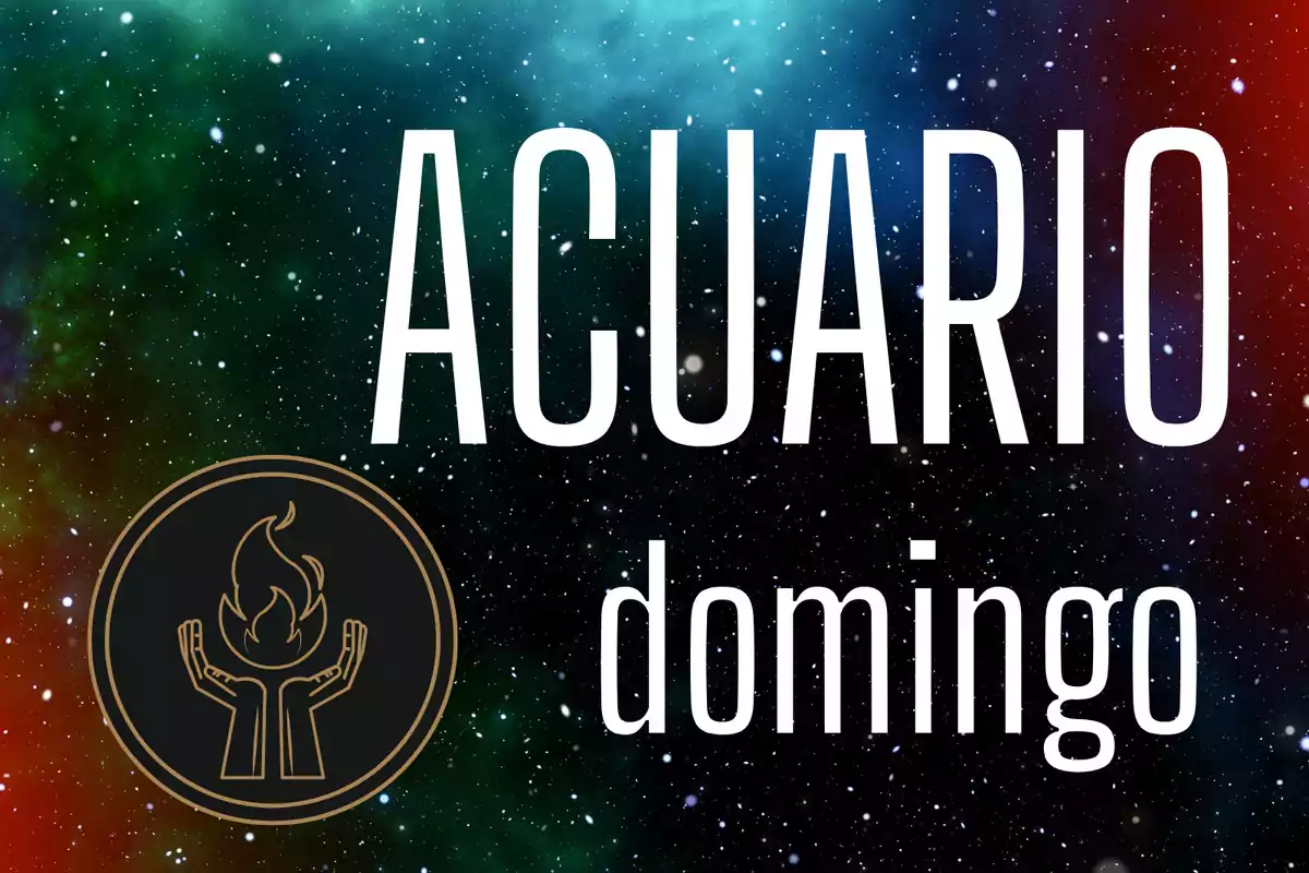 Fondo de galaxia con las palabras Acuario y domingo en letras grandes y un símbolo de manos sosteniendo una llama en un círculo.