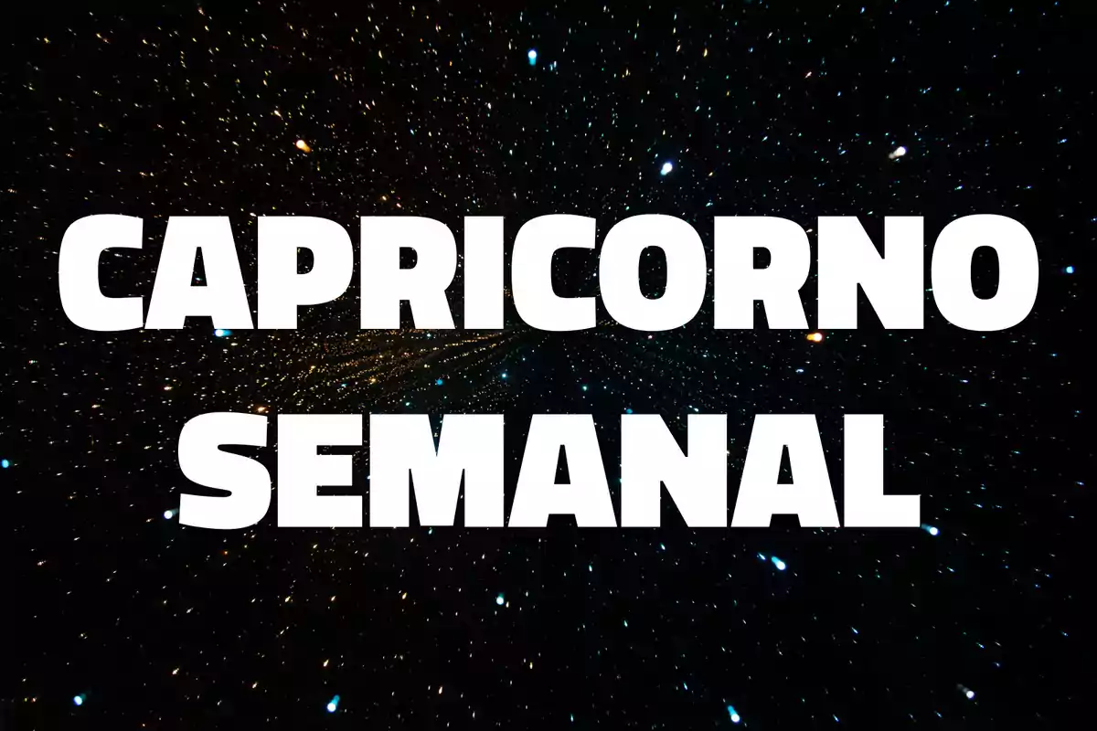 Texto Capricornio semanal en letras grandes y blancas sobre un fondo de estrellas en el espacio.