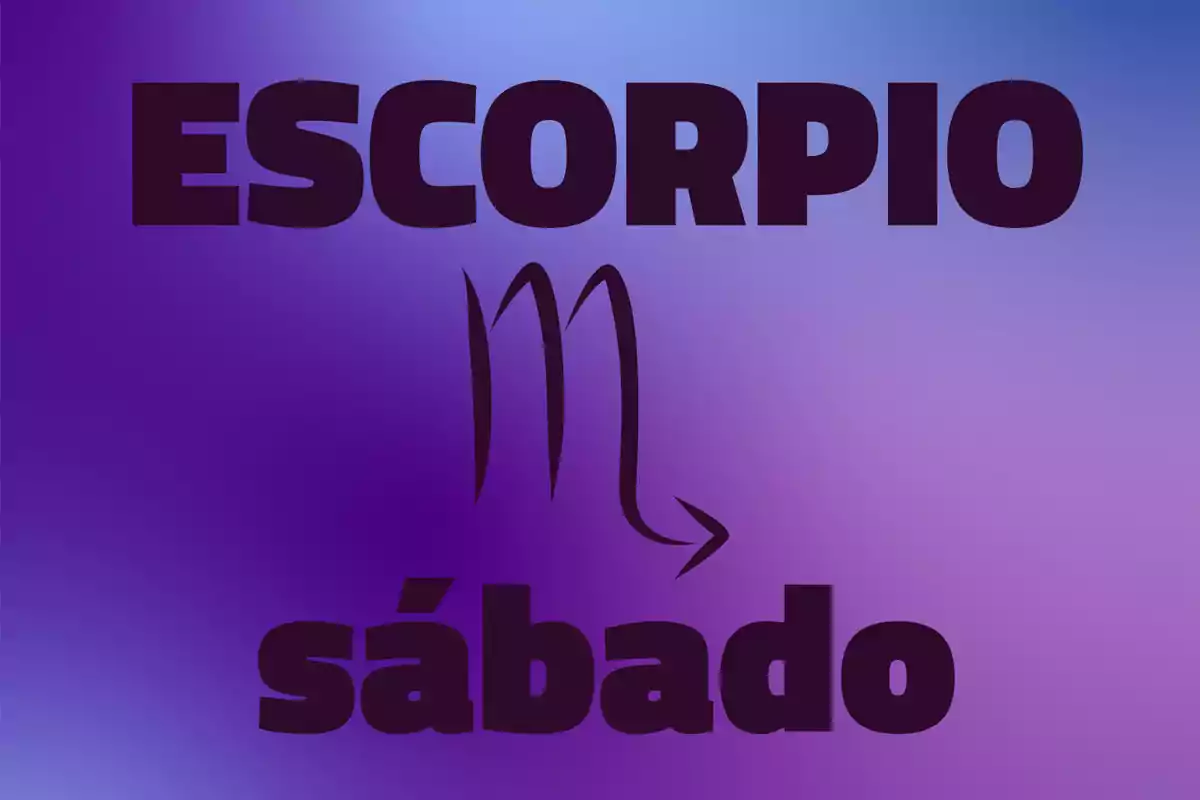 Imagen con fondo degradado en tonos morados y azules que muestra la palabra Escorpio en la parte superior, el símbolo del signo zodiacal en el centro y la palabra sábado en la parte inferior