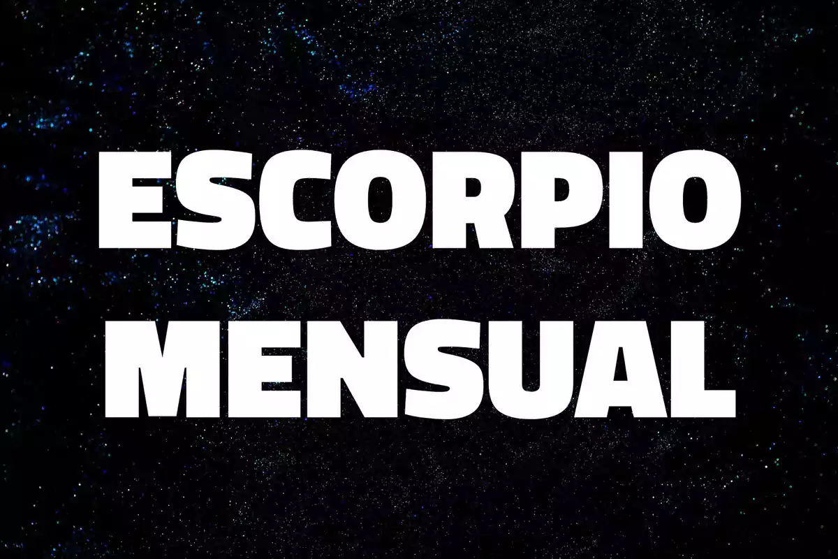 Texto en letras blancas que dice Escorpio Mensual sobre un fondo oscuro con estrellas.