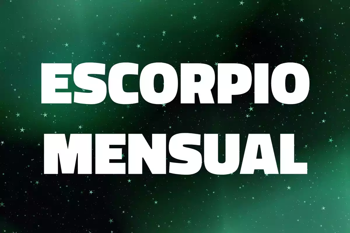 Texto Escorpio Mensual en letras blancas sobre un fondo verde con estrellas.