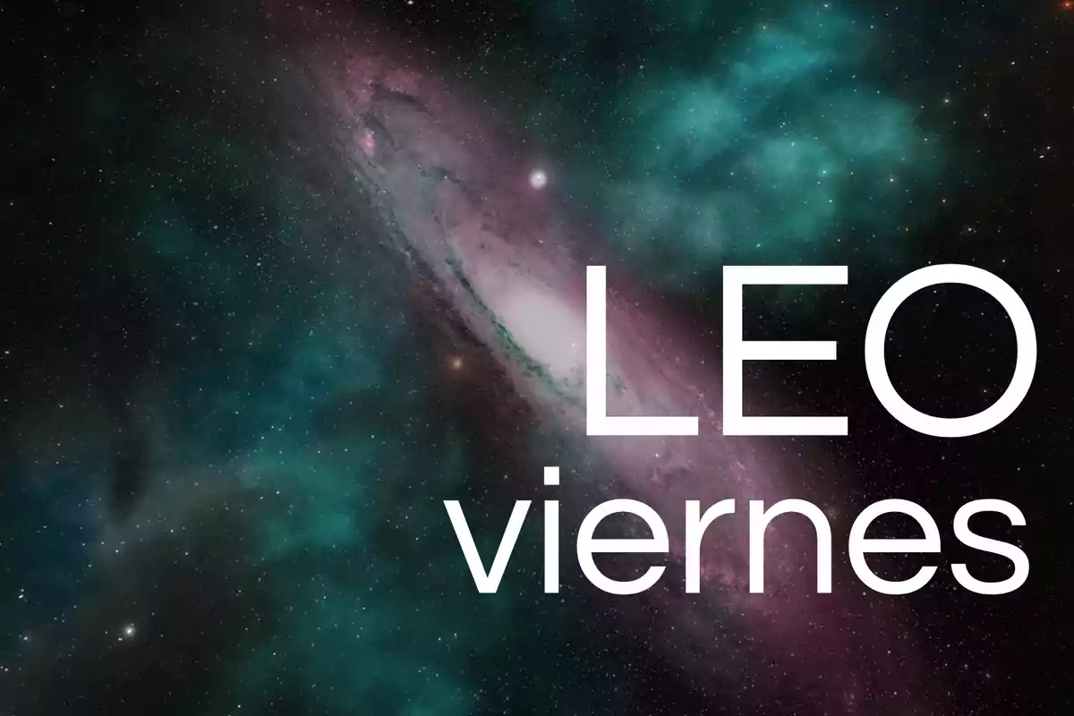 Fondo de galaxia con las palabras LEO viernes en letras grandes blancas