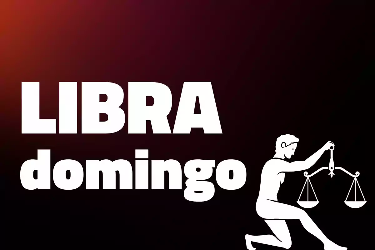 Imagen con fondo oscuro que muestra la palabra LIBRA en letras grandes, la palabra domingo debajo y la silueta de una persona sosteniendo una balanza
