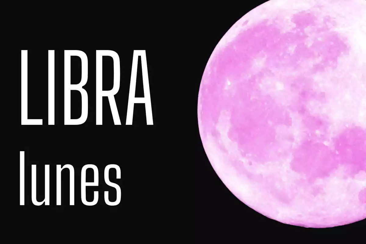 Imagen con fondo negro que muestra una luna llena de color rosa y las palabras LIBRA y lunes en letras blancas