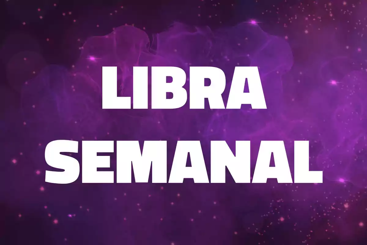 Texto LIBRA SEMANAL en letras blancas sobre un fondo morado con destellos y formas abstractas
