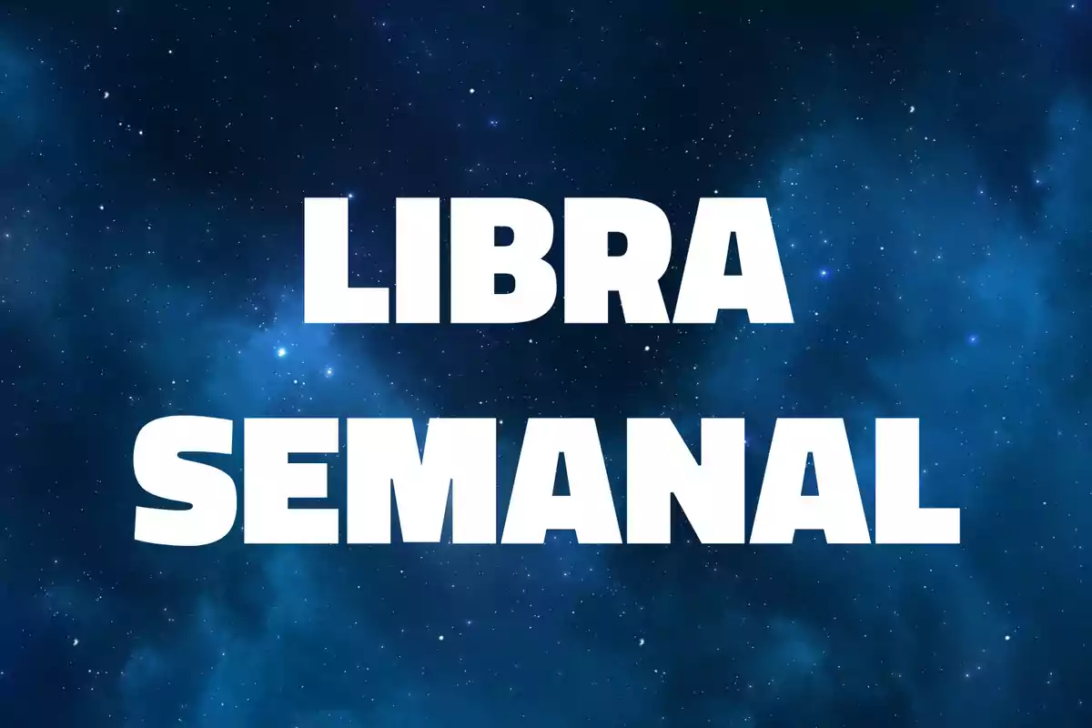 Texto LIBRA SEMANAL en letras blancas grandes sobre un fondo de cielo estrellado azul oscuro