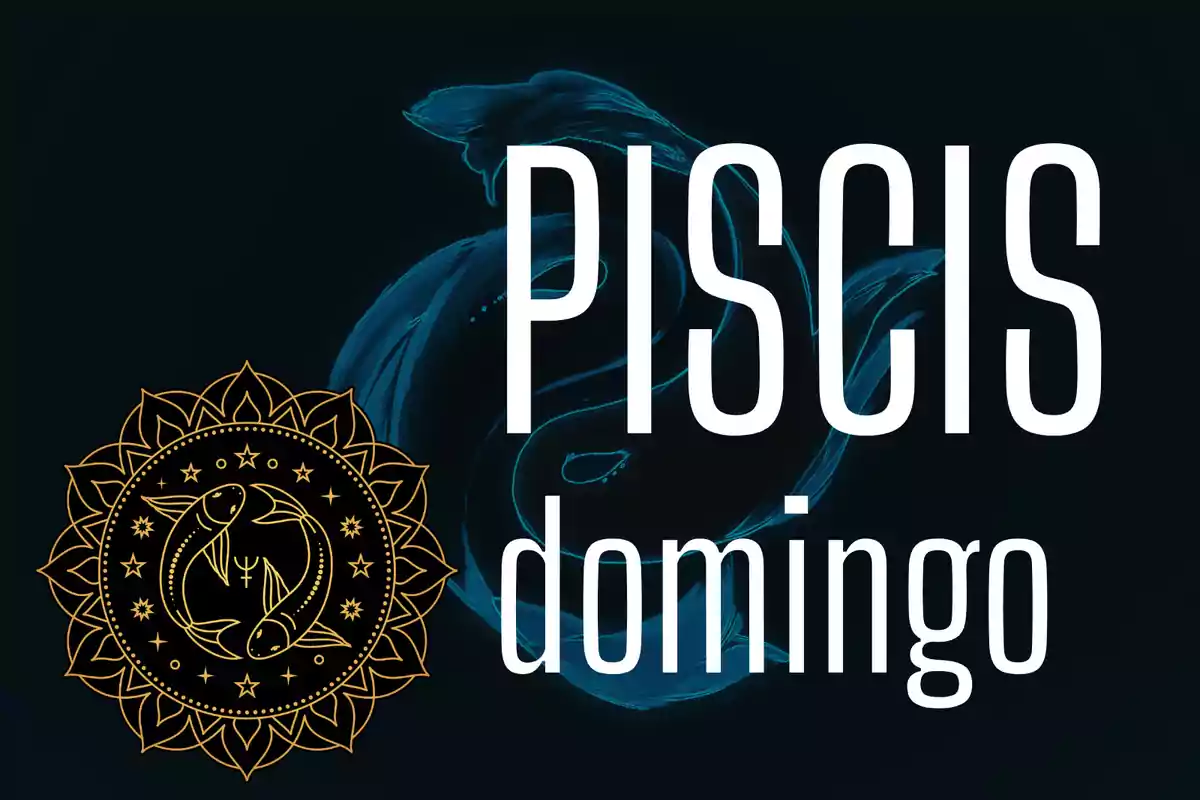 Imagen con el texto Piscis domingo, un símbolo dorado del signo zodiacal de Piscis y un fondo oscuro con un pez azul estilizado.