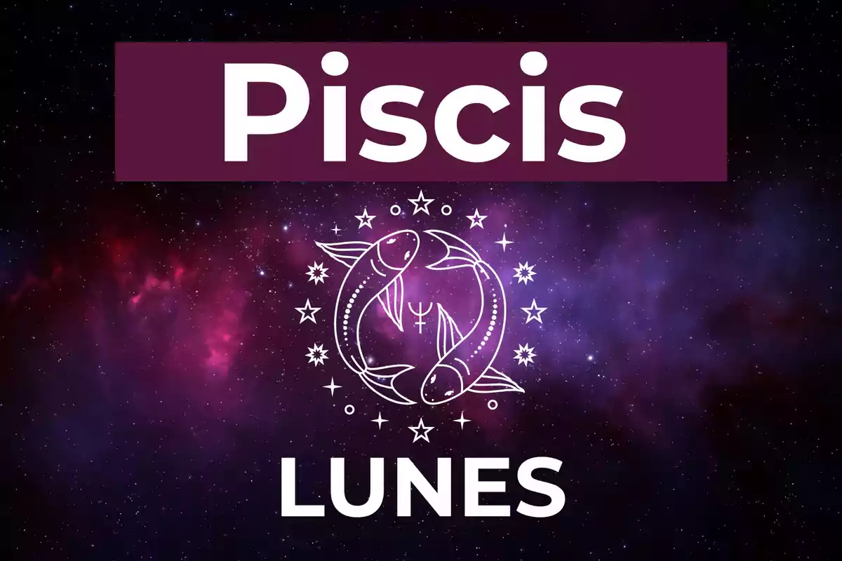 Imagen con fondo de galaxia, el texto Piscis en la parte superior, un símbolo de dos peces rodeados de estrellas en el centro y la palabra Lunes en la parte inferior.