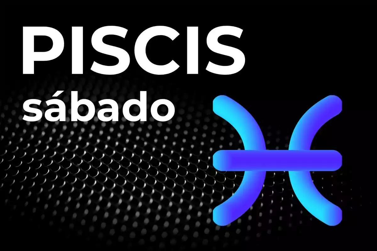 Imagen con la palabra Piscis, la palabra sábado y el símbolo del signo zodiacal Piscis sobre un fondo negro con puntos brillantes.