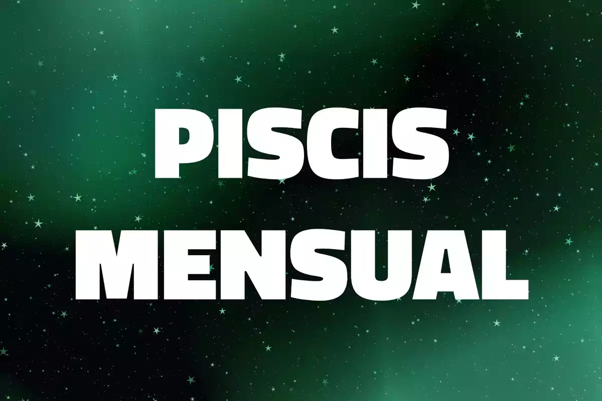 Texto grande que dice Piscis Mensual sobre un fondo verde con estrellas