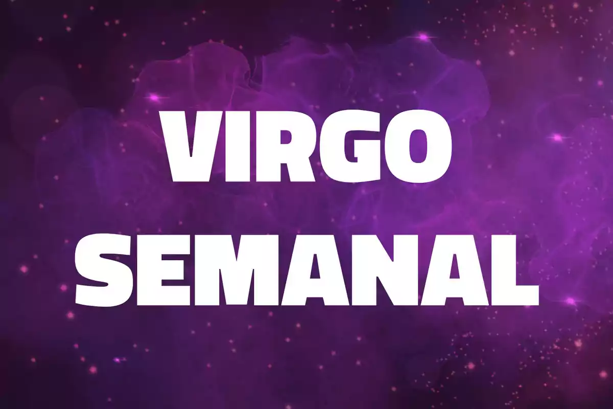 Texto Virgo Semanal en letras grandes blancas sobre un fondo púrpura con destellos y formas abstractas